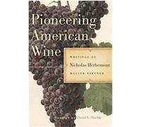 Pioneering American Wine, The Publications of the Southern Texts Society Nicholas Herbemont (Auteur)