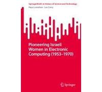 Pioneering Israeli Women In Electronic Computing (1953-1970)