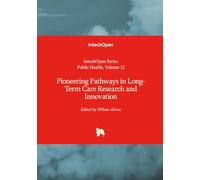 Pioneering Pathways in Long-Term Care Research and Innovation
