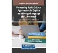 Pioneering Socio-Critical Approaches In English As A Foreign Language (Efl) Research Paperback Book