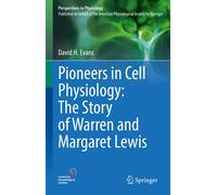 Pioneers In Cell Physiology: The Story Of Warren And Margaret Lewis