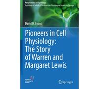 Pioneers In Cell Physiology: The Story Of Warren And Margaret Lewis