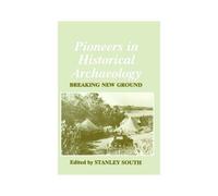 Pioneers In Historical Archaeology