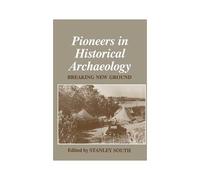 Pioneers In Historical Archaeology