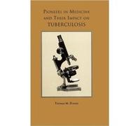 Pioneers in Medicine and Their Impact on Tuberculosis by Thomas M. Royalty Account Daniel Thomas M. Daniel (Auteur)