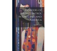Pioneers Of Birth Control In England And America