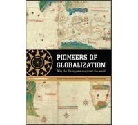 Pioneers of Globalization. Why the Portuguese surprised the World by Jorge Nascimento Rodrigues (2007-05-04)