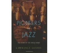 Pioneers Of Jazz: The Story Of The Creole Band