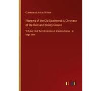 Pioneers Of The Old Southwest; A Chronicle Of The Dark And Bloody Ground