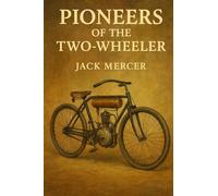 Pioneers of the Two-Wheeler: Gottlieb Daimler's Reitwagen, Hildebrand & Wolfmüller, and Other Forerunners