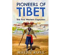 Pioneers of Tibet: The First Western Explorers