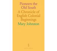 Pioneers the Old South: A Chronicle of English Colonial Beginnings