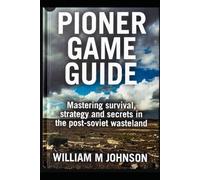 Pioner game guide: Mastering survival, strategy and secrets in the post-soviet wasteland