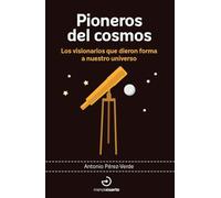 Pioneros del cosmos: Los visionarios que dieron forma a nuestro universo