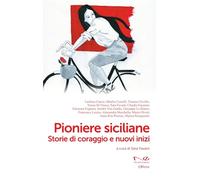 Pioniere siciliane. Storie di coraggio e nuovi inizi