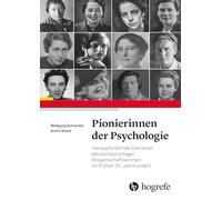Pionierinnen der Psychologie: Herausfordernde Karrieren deutschsprachiger Wissenschaftlerinnen im frühen 20. Jahrhundert
