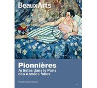 Pionnières. Artistes dans le Paris des années folles: AU MUSEE DU LUXEMBOURG