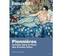 Pionnières. Artistes dans le Paris des années folles: AU MUSEE DU LUXEMBOURG