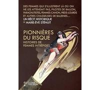 Pionnières du risque: HISTOIRES DE FEMMES INTRÉPIDES
