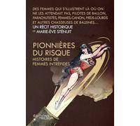 Pionnières du risque Histoires de femmes intrépides - Marie-Eve Sténuit - Du Tresor Eds - broché - Récit