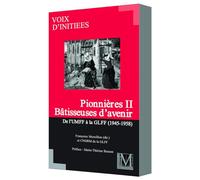 PIONNIÈRES II : BÂTISSEUSES D’AVENIR. DE L’UMMF À LA GLFF (1945-1958)