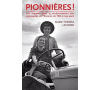 Pionnières ! - Les Femmes Dans La Modernisation Des Campagnes De L'aveyron De 1945 À Nos Jours