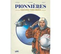Pionnières - Valentina Terechkova Mattia Crotti (Dessinateur), Nathaniel Legendre (Auteur), Jean-Blaise Djian (Auteur)