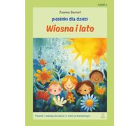 Piosenki dla dzieci - Wiosna / Lato oraz piosenki uniwersalne, niezwiązane z porą roku: Elementarz muzyczny przedszkolaka - zabawy z piosenką dla dzieci od 0 do 7 lat.