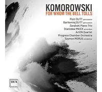 Piotr A. Komorowski : for Whom The Bells tolls. Stutt, Milek, Morus. [Import]
