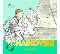 Piotr Ilyich Tchaïkovski - Un livre et un CD - De 6 à 10 ans