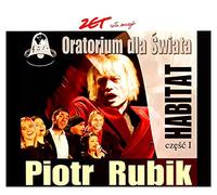 Piotr Rubik - Oratorium Dla Swiata: Habitat CZ. 1 [Import]