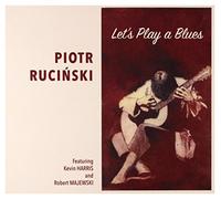 Piotr RuciĹski: Let's Play A Blues [CD]