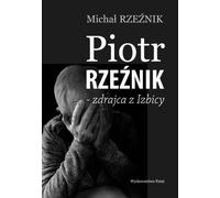 Piotr Rzeznik Traître d'Izbica