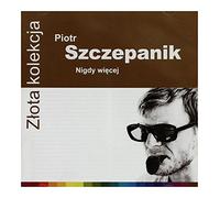 Piotr Szczepanik - Piotr Szczepanik: Złota Kolekcja