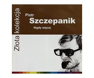 Piotr Szczepanik - Piotr Szczepanik: Złota Kolekcja