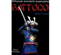 Piotrkowicz, T : Manuel d'escrime du samouraï de Battodo