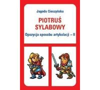 Piotruś syllabus Opozycja sposobu articulacji - II - Jagoda Cieszyńska (Bildungshilfen Grundschule 0-3 auf Polnisch)