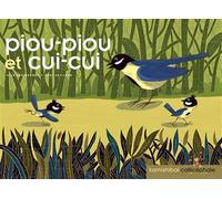 Piou Piou et Cui cui - Rémi Saillard - Callicephale - broché - Album jeunesse dès 3 ans