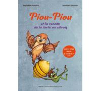 Piou-Piou et la recette de la tarte au citron - Jonathan Bousmar - Contes Dessines - broché - Album jeunesse