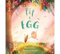 Pip and Egg PB by Alex Latimer Alex Latimer (Auteur)
