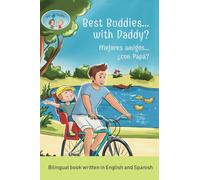 Pip and Pepper: Best Buddies... with Daddy? / Mejores amigos... ¿con Papá? A Bilingual Book Written in English and Spanish
