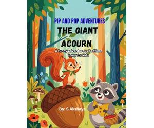 PIP AND POP AND THE GAINT ACOURN: PIP & POP Adventure #1