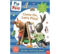 Pip And Posy: Come On, Let's Play!