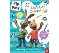 Pip And Posy: Let's Get Colouring!