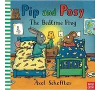 Pip and Posy The Bedtime Frog by Camilla Editorial Director Reid Axel Scheffler, (Auteur)