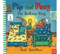 Pip and Posy The Bedtime Frog by Camilla Editorial Director Reid Scheffler, Axel (Auteur)