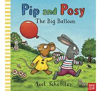 Pip and Posy: The Big Balloon – Nosy Crow