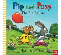 Pip and Posy: The Big Balloon – Nosy Crow