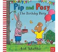 Pip and Posy: The Birthday Party Camilla (Editorial Director) Reid (Auteur)