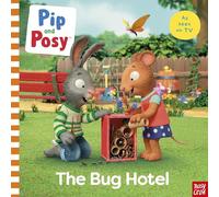 Pip and Posy: The Bug Hotel: TV tie-in picture book